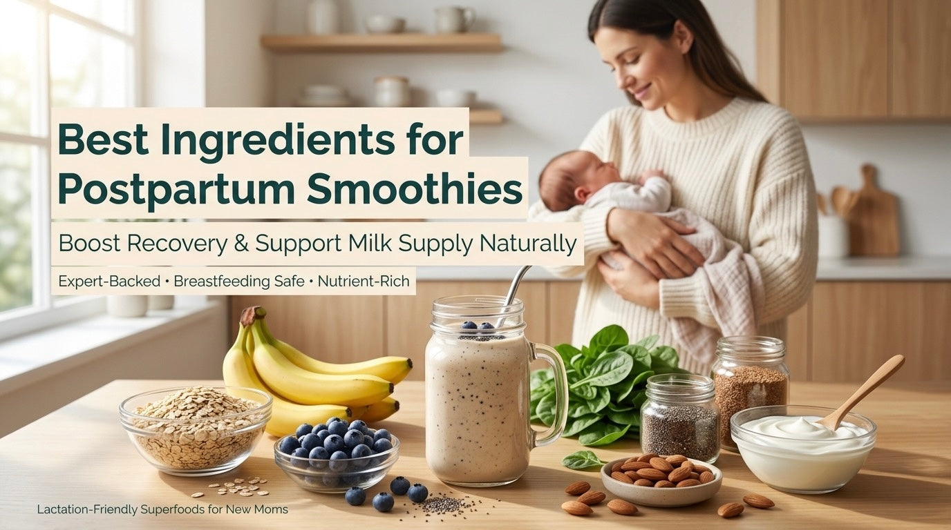 best ingredients for postpartum smoothies to boost milk supply and recovery breastfeeding nutrition